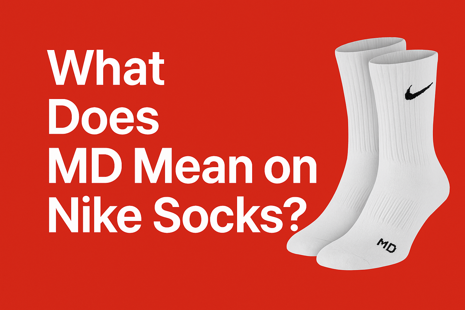 what does md mean on nike socks? [Full guide 2025]